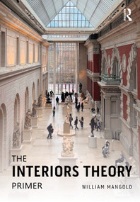 The Interiors Theory Primer by William Mangold, 9780367766177