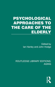 Psychological Approaches to the Care of the Elderly by Ian Hanley, John Hodge, 9781032691046