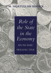 Role of the State in the Economy (An Islamic Perspective) - 9780860372516 by Muhammad Nejatullah Siddiqi, 9780860372516