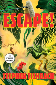 Escape! (A Novel) - 9798217295661 by Stephen Fishbach, 9798217295661