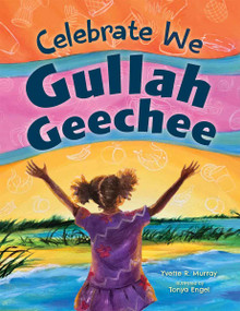 Celebrate We Gullah Geechee (A Kids' Look at the Gullah Geechee Cultural Heritage Corridor) by Yvette R. Murray, Tonya Engel, 9798330905065