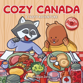 Cozy Canada: A Tasty Colouring Book Adventure for Adults and Kids by Maggie Zeng, 9781443477857