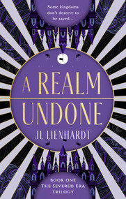 A Realm Undone by JL Lienhardt, 9781998672103