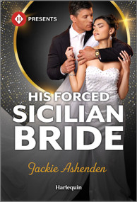 His Forced Sicilian Bride by Jackie Ashenden, 9781335213754