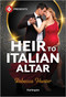 Heir to Italian Altar by Rebecca Hunter, 9781335213785