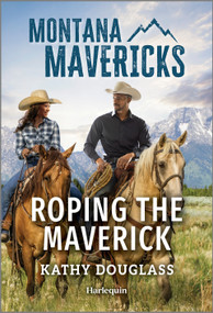 Roping the Maverick by Kathy Douglass, 9781335540898