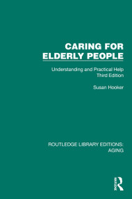 Caring for Elderly People (Understanding and Practical Help (Third Edition)) by Susan Hooker, 9781032731490