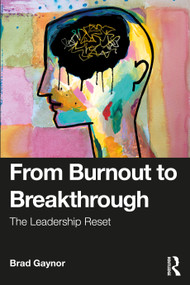 From Burnout to Breakthrough (The Leadership Reset) by Brad Gaynor, 9781041132066