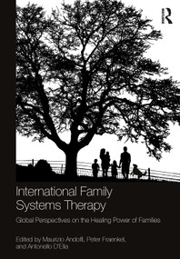 International Family Systems Therapy (Global Perspectives on the Healing Power of Families) by Maurizio Andolfi, Peter Fraenkel, Antonello D'Elia, 9781032870083