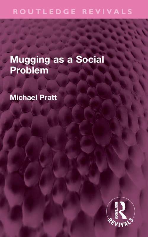 Mugging as a Social Problem by Michael Pratt, 9781032601878