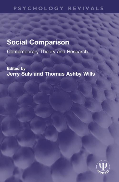 Social Comparison (Contemporary Theory and Research) by Jerry Suls, Thomas Ashby Wills, 9781032744971