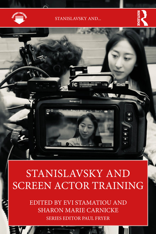 Stanislavsky and Screen Actor Training by Evi Stamatiou, Sharon Marie Carnicke, 9781032986081