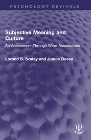 Subjective Meaning and Culture (An Assessment Through Word Associations) by Lorand B. Szalay, James Deese, 9781032746470