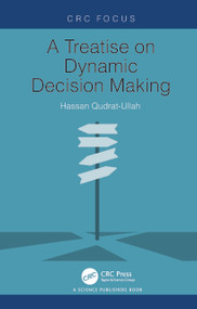 A Treatise on Dynamic Decision Making by Hassan Qudrat-Ullah, 9781032877648