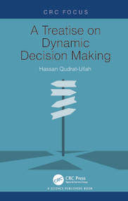 A Treatise on Dynamic Decision Making by Hassan Qudrat-Ullah, 9781032877648
