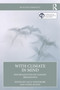 With Climate in Mind (Psychoanalysts on Climate Breakdown) by Sally Weintrobe, Lynne Zeavin, 9781041063384