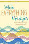 When Everything Changes (Parenting Through Loss and Grief) by Korie Leigh, 9798885547338