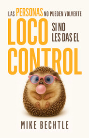 Las personas no pueden volverte loco si no les das el control (Spanish Edition) by Mike Bechtle, 9798887696324