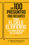 Las 100 preguntas más frecuentes sobre el cielo, el infierno y la vida después de la muerte (Spanish Edition) by S. Michael Houdmann, 9798887696386