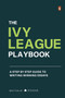 The Ivy League Playbook (A Step-by-Step Guide to Writing Winning Admission Essays) by Athena, 9780143464389