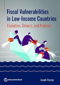 Fiscal Vulnerabilities in Low-Income Countries (Evolution, Drivers, and Policies) by Joseph Mawejje, 9781464819681