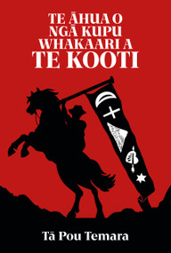 Te Ahua o nga Kupu Whakaari a Te Kooti by Pou Temara, 9781776711499