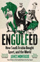Engulfed (How Saudi Arabia Bought Sport, and the World) by James Montague, 9781785121609