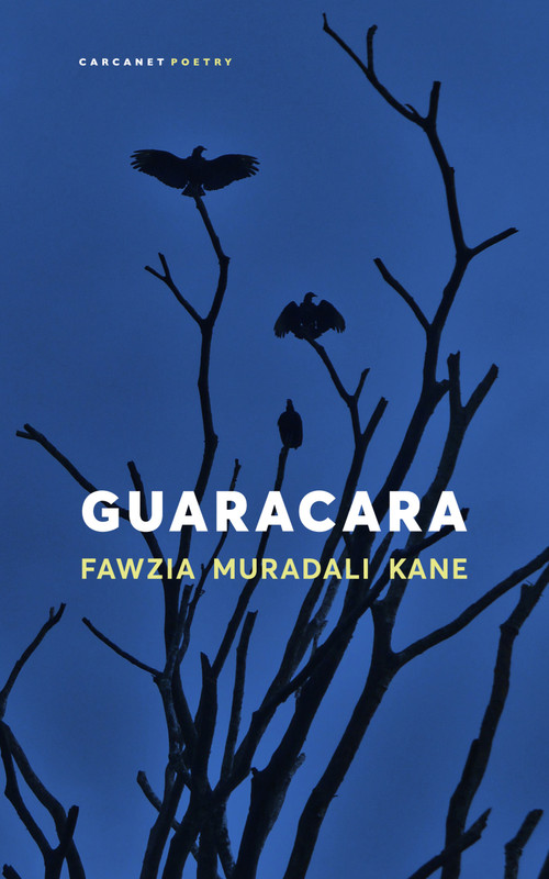 Guaracara by Fawzia Muradali Kane, Fawzia Muradali Kane, 9781800174870