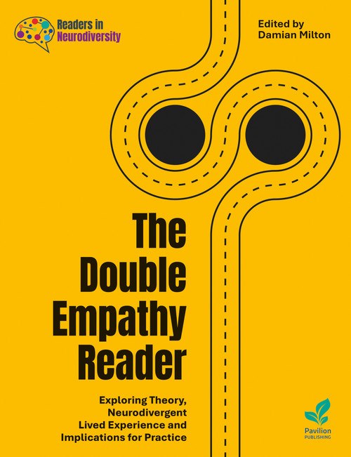 The Double Empathy Reader (Exploring Theory, Neurodivergent Lived Experience and Implications for Practice) by Damian Milton, 9781803882956