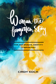 Woman (The Forgotten Story) by Cindy Koch, 9781945978418