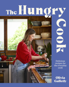 The Hungry Cook by Olivia Galletly, 9781991006738