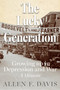 The Lucky Generation (Growing up in Depression and War; a Memoir) by Allen F Davis, 9798992398809