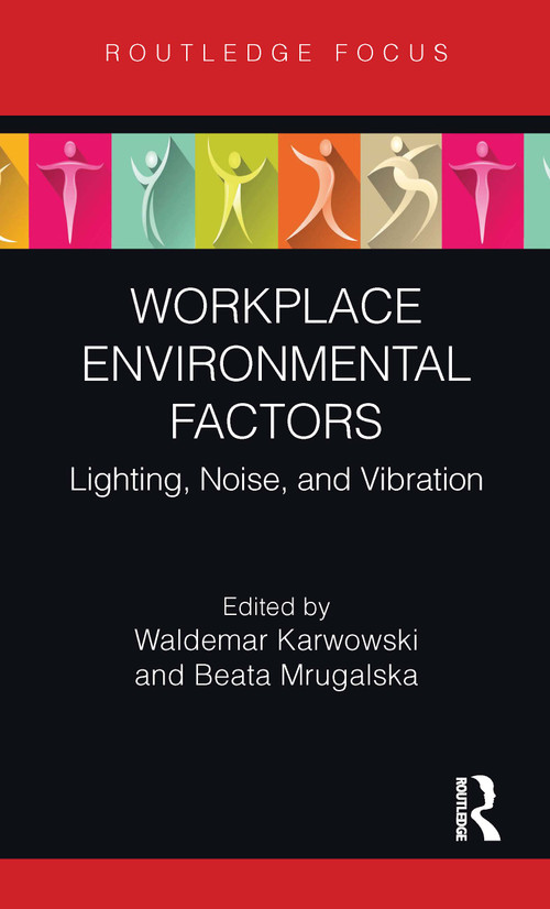 Workplace Environmental Factors (Lighting, Noise, and Vibration) by Waldemar Karwowski, Beata Mrugalska, 9781041141556