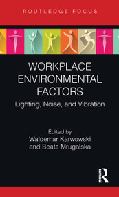 Workplace Environmental Factors (Lighting, Noise, and Vibration) by Waldemar Karwowski, Beata Mrugalska, 9781041141556