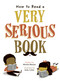 How to Read a Very Serious Book by Mireille Messier, Kelly Collier, 9781771476584