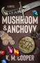 Mushroom and Anchovy by K. M. Cooper, 9781950301874