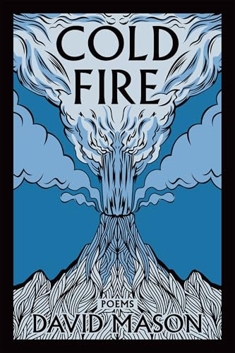 Cold Fire (Poems) - 9781636284583 by David Mason, 9781636284583