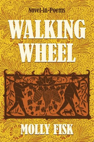 Walking Wheel (Novel-in-Verse) by Molly Fisk, 9781636284613