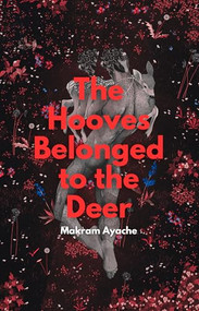 The Hooves Belonged to the Deer by Makram Ayache, 9780369105912