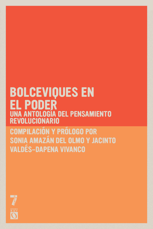 Bolcheviques en el poder (Una antología del pensamiento revolucionario) (Spanish Edition) by Sonia Almazán del Olmo, Jacinto Valdés-Dapena Vivanco, 9781921438936