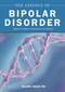 The Essence of Bipolar Disorder (Based on Progress in Neuroscience and Genetics) by William J. Walsh, 9781510785977