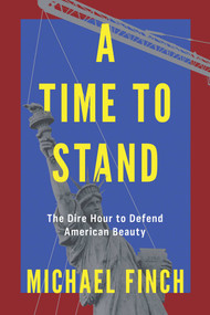 A Time to Stand (The Dire Hour to Defend American Beauty) by Michael Finch, 9781645721185