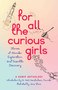 For All the Curious Girls (Stories of Wonder, Exploration, and Scientific Discovery) by SOWIF Stories of Women in Fluids, Kelli Hendrickson, 9781647429904