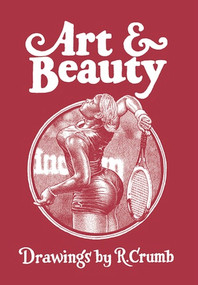 Art & Beauty (Drawings by R. Crumb) by R. Crumb, 9798875000720