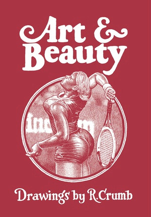 Art & Beauty (Drawings by R. Crumb) by R. Crumb, 9798875000720