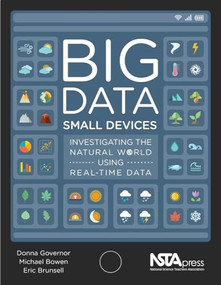 Big Data, Small Devices (Investigating the Natural World Using Real-Time Data) by Donna Governor, Michael Bowen, Eric S. Brunsell, 9781681402765