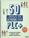 50 Strategies for Activating Your PLC+ by Douglas Fisher, Nancy Frey, James Marshall, 9798348810641