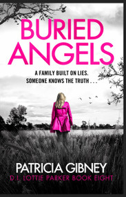 Buried Angels (Absolutely gripping crime fiction with a jaw-dropping twist) by Patricia Gibney, 9780751582659