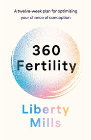 360 Fertility (A twelve-week plan for optimising your chance of conception) by Liberty Mills, 9781035429578