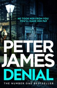 Denial (A gripping thriller filled with twists and turns) by Peter James, 9781398725614